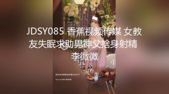 短裤美女和网友见面吃饭喝多后被带到酒店慢慢脱掉内裤啪啪,