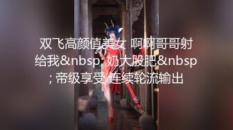 淫荡巨乳嫂子，一对豪乳又大又白，小白裙翘起屁股求操，第一视角后入蜜桃臀，骑乘位爆草乳摇