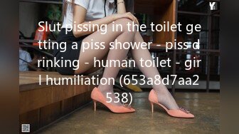 Slut pissing in the toilet getting a piss shower - piss drinking - human toilet - girl humiliation (653a8d7aa2538)