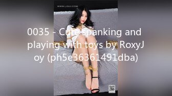 0035 - Cute spanking and playing with toys by RoxyJoy (ph5e36361491dba)