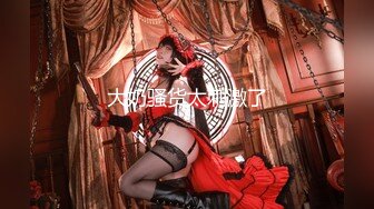 Production 猛男性福生活记！各色嫩妹母狗群P淫乱5