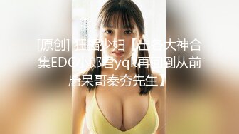 【新速片遞】&nbsp;&nbsp;《极品反差✅臀控必备》露脸才是王道！抖音装淑女外站做骚女韵味十足轻熟女ylu最新私拍 乱伦剧情道具双洞紫薇喷水[3270M/MP4/01:14:17]