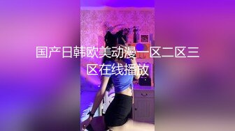 STP23433 颜值身材满分00年姐妹花&nbsp;&nbsp;双女轮番自慰大秀&nbsp;&nbsp;假屌爆插没几下流出白浆&nbsp;&nbsp;姐姐插完妹妹再上&nbsp;&nbsp;浴室洗澡