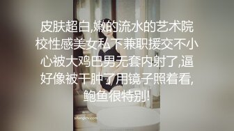 【小驴寻欢】今天妹子颜值不错清秀可人，良家刚下海不久，重金来点儿荤的，激情口爆亲美臀