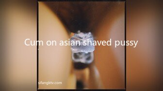 Cum on asian shaved pussy