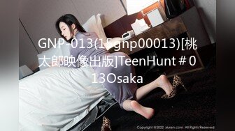 GNP-013(15gnp00013)[桃太郎映像出版]TeenHunt＃013Osaka