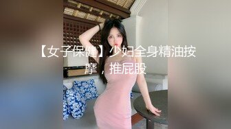 【新片速遞】 沐浴大帝消瘦少妇勾引搓澡大哥,真空上阵诱惑大哥,女上位快速动起来,大哥像被干了[502M/MP4/01:01:19]